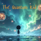 The Quantum Kid