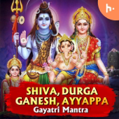 Shiv, Durga, Ganesh, Ayyppa Gayatri Mantra