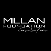 Millan Foundation Conversations