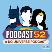 Podcast-52: A DC Universe Podcast