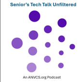 Senior's Tech Talk Unfiltered - ANVCS.org Podcast