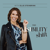 The Visibility Shift with Ellie Steinbrink