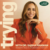 Trying with Dr. Sasha Hakman