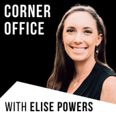 Corner Office with Elise Powers