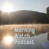 Morning Watch Podcast