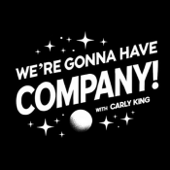 We're Gonna Have Company! with Carly King