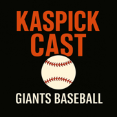 KaspickCast – A San Francisco Giants Podcast