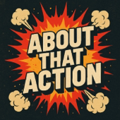 About That Action
