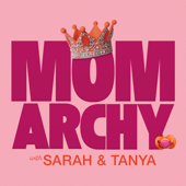 Momarchy with Sarah & Tanya