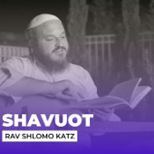 Shavuot: Preparing for Sinai with Rav Shlomo Katz