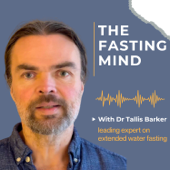 The Fasting Mind with Dr. Tallis Barker