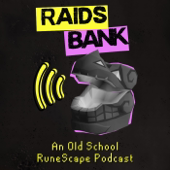 Raids Bank | An Old School RuneScape Podcast