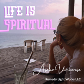 Life is Spiritual ーAsako Universe