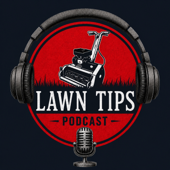 Lawn Tips Podcast