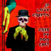 JP Lovecraft's Creepy Podcast