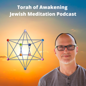 Torah of Awakening Jewish Meditation Podcast