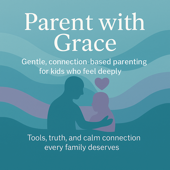 Parent with Grace Podcast
