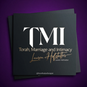 TMI - Torah, Marriage and Intimacy