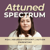 Attuned Spectrum: Pathological Demand Avoidance (PDA) Autism Parenting Support | Low Demand Parenting