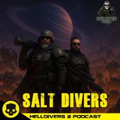 Saltdivers: A Helldivers 2 Podcast