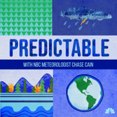 Predictable: NBC’s Weather and Climate Podcast