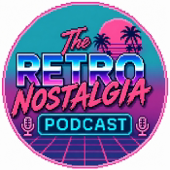The Retro Nostalgia Podcast