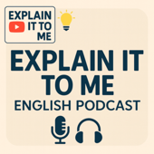 Explain it to me - Podcast - English