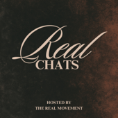 Real Chats with The Real Movement