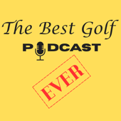 The Best Golf Podcast Ever