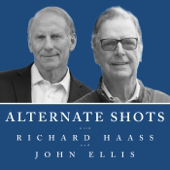 Alternate Shots with Richard Haass and John Ellis