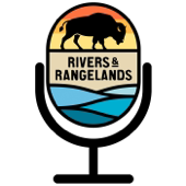 The Rivers and Rangelands Podcast
