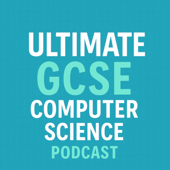 Ultimate GCSE Computer Science Podcast