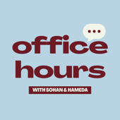 Office Hours With Sohan & Hameda