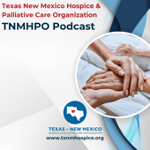 TNMHPO Hospice + Palliative Care Podcast