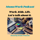 MomsWork Podcast