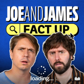 Joe and James Fact Up