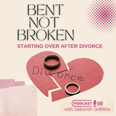 Bent Not Broken: Starting Over After Divorce | Post Divorce Life