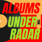 Albums Under The Radar