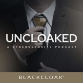 Uncloaked: A Cybersecurity Podcast