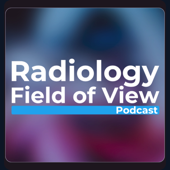 Radiology Field of View Podcast