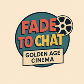 Fade to Chat: Golden Age Cinema