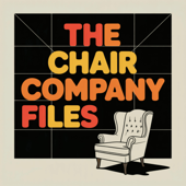 The Chair Company Files: A Show Recap & Discussion Pod