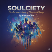 Soulciety: The Art and Science of Behavior Change