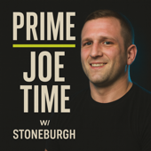Prime Joe Time w/ Stoneburgh