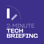 2-Minute Tech Briefing