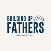 Building Up Fathers