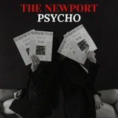 The Newport Psycho