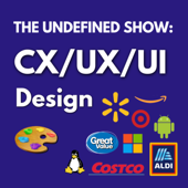 The Undefined Show - Customer Experience Design