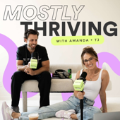 Mostly Thriving Podcast with Amanda + TJ