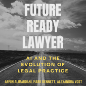 Future Ready Lawyer: AI and the Evolution of Legal Practice